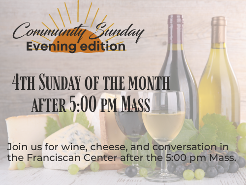 Community Sunday Evening Edition - 4th Sunday of the month after 5 pm Mass